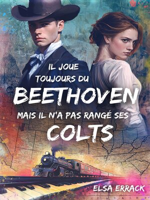 cover image of Il joue toujours du Beethoven mais il n'a pas rangé ses colts